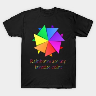 Rainbow are my favorite color T-Shirt